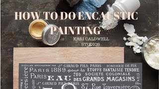 How To Do Encaustic Painting [upl. by Olraced]