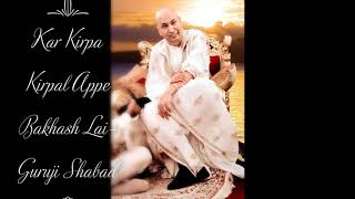 Kar Kirpa Kirpal Aappe Bakhashlai  Guruji Shabad  Guruji’s Soulful Shabad  Jai Guruji 🙏 [upl. by Lasky685]