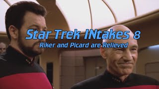 Star Trek INtakes Riker and Picard are Relieved [upl. by Notaek828]