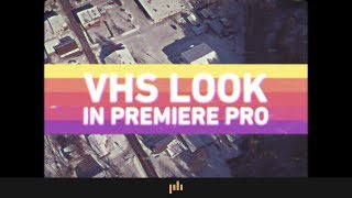 How to Get the VHS Look in Premiere Pro  Video Editing Tips [upl. by Judye279]