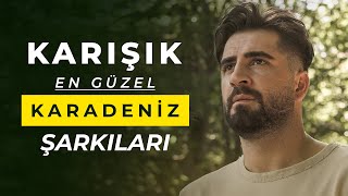 Karışık En Güzel Karadeniz Şarkıları  TOP 50 [upl. by Aicirtak605]