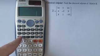 Adjoint Matrix Solved using calculator Casio FX 115ES PLUS [upl. by Cowen168]