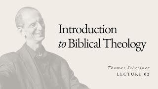 Introduction to Biblical Theology  Dr Thomas Schreiner  Lecture 02 [upl. by Arie992]