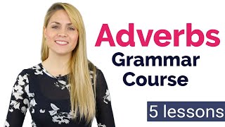 ADVERBS  Basic English Grammar Course  5 Lessons [upl. by Lathrope]