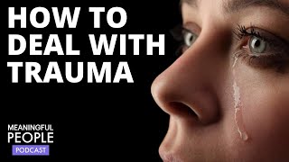 How To Deal With Trauma  Zahava Farbman  Meaningful People 10 [upl. by Giliana473]