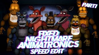 Speed Edit  FNaF  Fixed Nightmare Animatronics Part 1 [upl. by Yerahcaz356]