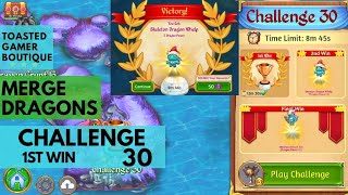 Merge Dragons Challenge 30 🔥 1st Win [upl. by Aicenat]