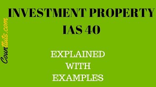 Investment Property IAS 40  Explained with Examples [upl. by Anerroc]