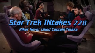 Star Trek INtakes Riker Never Liked Captain Telaka [upl. by Gilud]