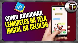 COMO ADICIONAR LEMBRETES NA TELA INICIAL DO CELULAR [upl. by Leifeste776]