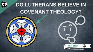 Do Lutherans Believe in Covenant Theology [upl. by Nnylakcaj]