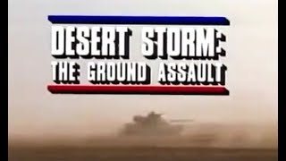 Desert Storm The Ground Assault [upl. by Nyloj]