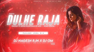 DULHE RAJA  PUNJABI DHOL MIX  DJ NAGESH X DJ OM X OM DJs ALL UT ZONE [upl. by Naej]