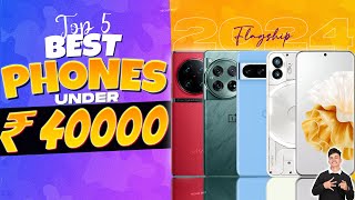 Top 5 Best Smartphone Under 40000 in January 2024  Best Flagship Phone Under 40000 in INDIA 2024 [upl. by Sorips543]