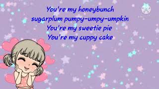 You are my honey bunch  cuppy cake songsugar plum song with lyrics [upl. by Eenahs]