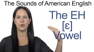 American English  EH ɛ Vowel  How to make the EH Vowel [upl. by Hurd435]