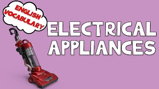 Electrical Appliances  Vocabulary  Minimal English [upl. by Philan]