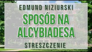 Sposób na Alcybiadesa  streszczenie [upl. by Saffian]