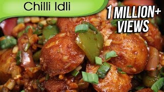 Chilli Idli  How to Make Simple Homemade Indo Chinese Food  Recipe By Ruchi Bharani [upl. by Hagerman]