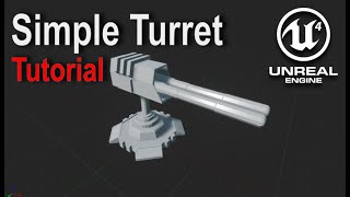 Unreal Engine  Turret Tutorial [upl. by Esadnac10]