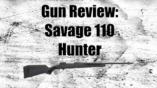 Gun Review Savage 110 Hunter [upl. by Eseret]